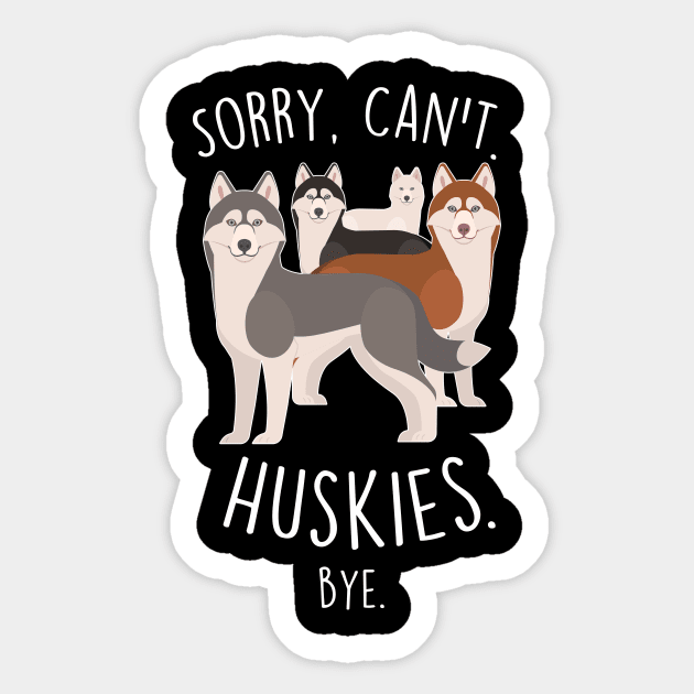 Husky Dog Sorry, Can't, Bye Sticker by Psitta